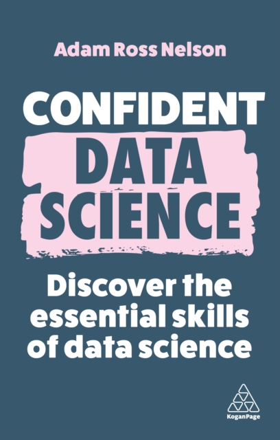 Confident Data Science : Discover the Essential Skills of Data Science, EPUB eBook