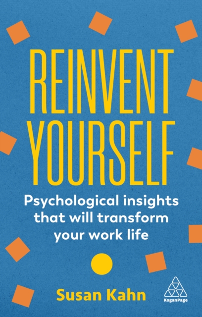 Reinvent Yourself : Psychological Insights That Will Transform Your Work Life, EPUB eBook
