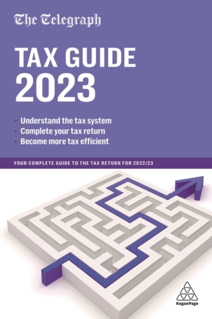 The Telegraph Tax Guide 2023 : Your Complete Guide to the Tax Return for 2022/23, Paperback / softback Book