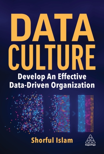 Data Culture : Develop An Effective Data-Driven Organization, Hardback Book