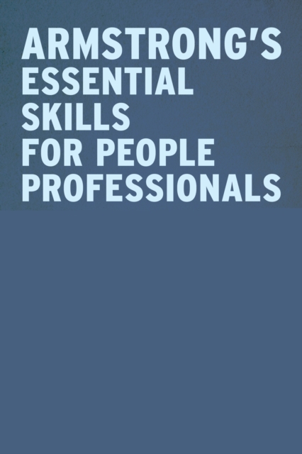 Armstrong's Essential Skills for People Professionals : A Complete Guide for HR Practitioners, EPUB eBook