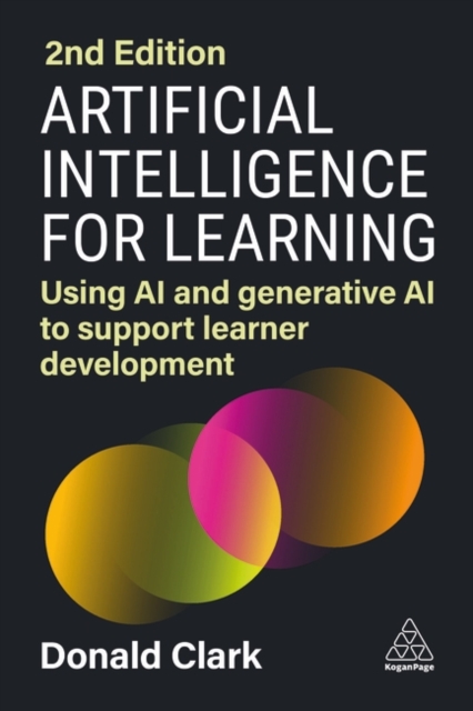 Artificial Intelligence for Learning : Using AI and Generative AI to Support Learner Development, Paperback / softback Book