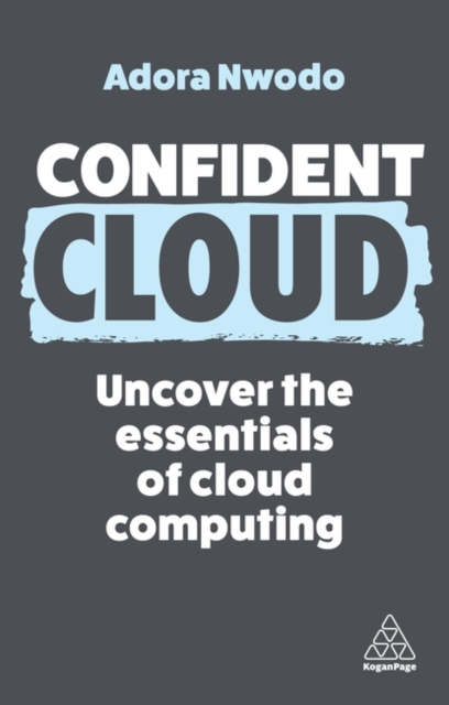 Confident Cloud : Uncover the Essentials of Cloud Computing, Paperback / softback Book