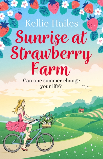 Sunrise at Strawberry Farm : A warm-hearted and uplifting summer romance, EPUB eBook