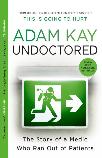 Undoctored : The brand new No 1 Sunday Times bestseller from the author of 'This is Going to Hurt', Paperback / softback Book