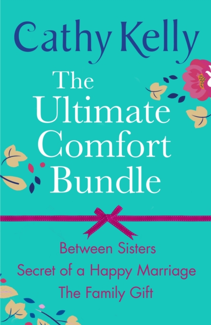 The Ultimate Comfort Bundle : Between Sisters, Secrets of a Happy Marriage and The Family Gift, EPUB eBook