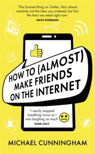 How to (Almost) Make Friends on the Internet, Hardback Book