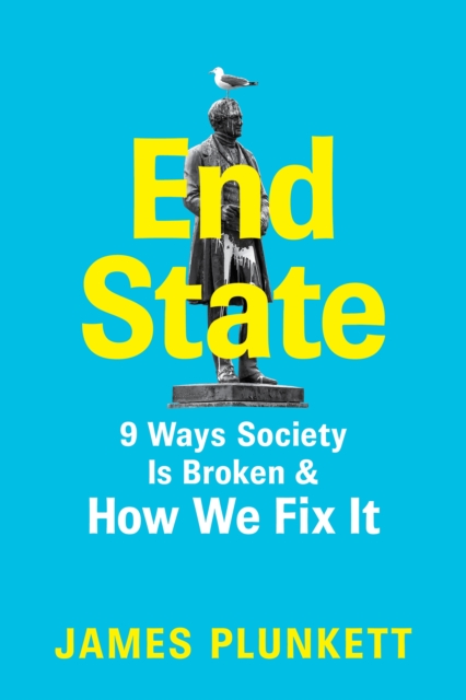 End State : 9 Ways Society is Broken   and how we can fix it, EPUB eBook