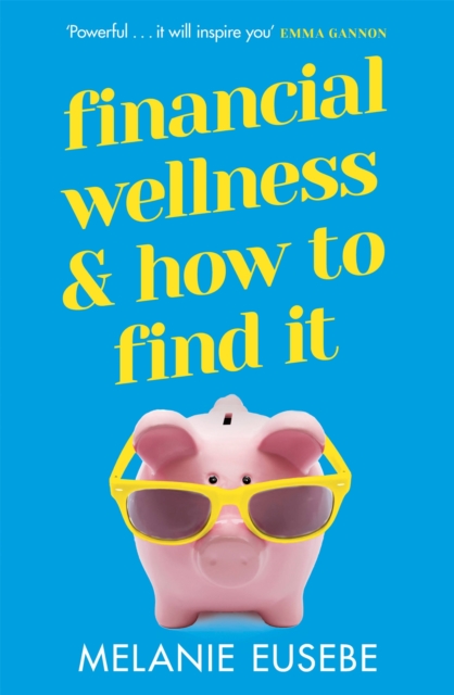 Financial Wellness and How to Find It, Paperback / softback Book
