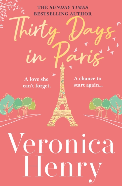 Thirty Days in Paris : The gorgeously escapist, romantic and uplifting new novel from the Sunday Times bestselling author, Hardback Book