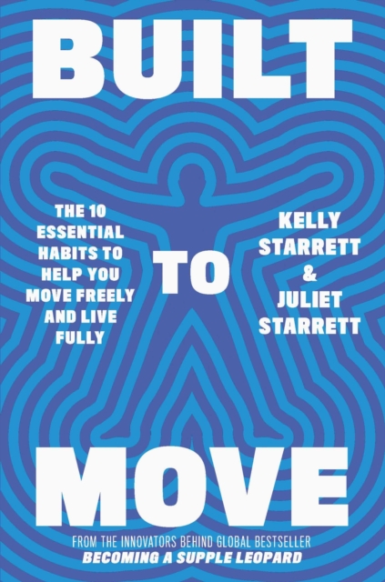 Built to Move : The 10 essential habits that will help you live a longer, healthier life, EPUB eBook