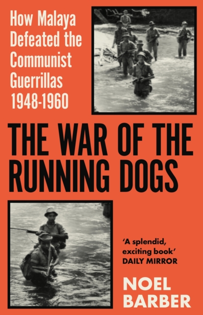 The War of the Running Dogs : Malaya 1948-1960, Paperback / softback Book