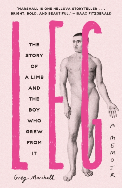 Leg : The Story of a Limb and the Boy Who Grew from It, Paperback / softback Book
