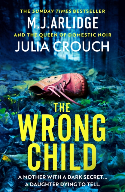 The Wrong Child : The jaw dropping and twisty new thriller about a mother with a shocking secret, Paperback / softback Book