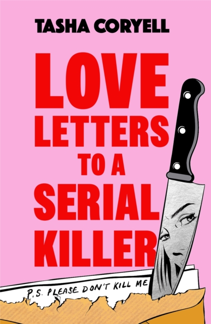 Love Letters to a Serial Killer : The highly original, hilarious and hotly anticipated debut of 2024, Hardback Book