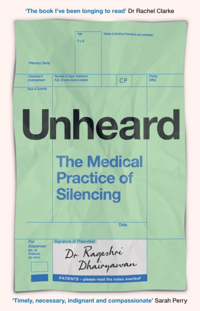 Unheard : The Medical Practice of Silencing, Hardback Book