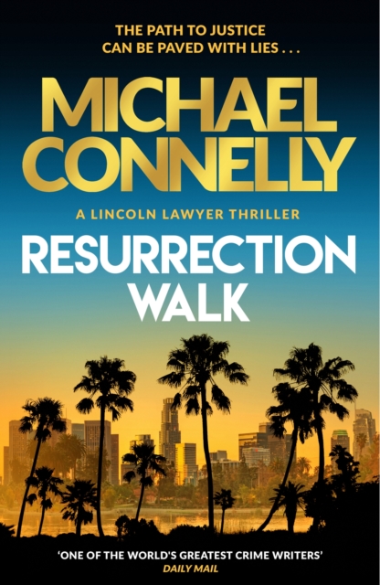 Resurrection Walk : The Brand New Blockbuster Lincoln Lawyer Thriller, Hardback Book