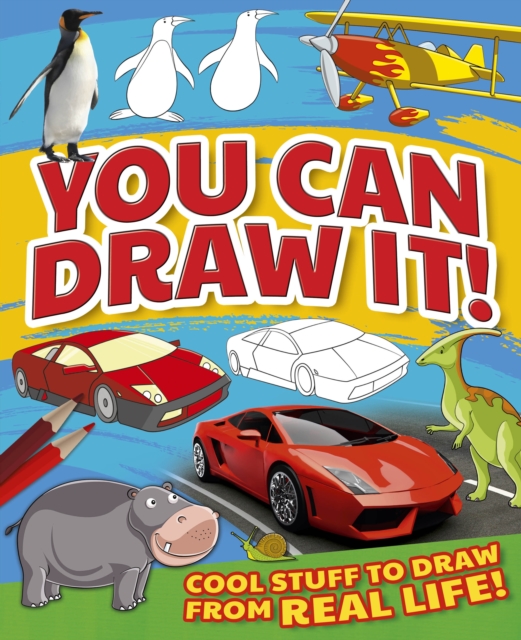 You Can Draw It! : Cool Stuff To Draw From Real Life!, EPUB eBook