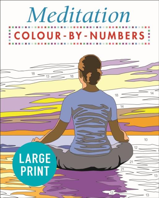 Large Print Meditation Colour by Numbers : Easy to Read, Paperback / softback Book