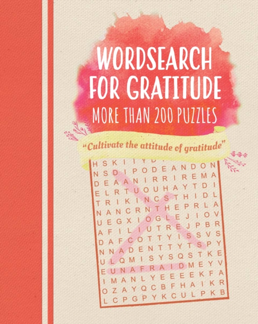 Wordsearch for Gratitude : Puzzles to make you thankful, Paperback / softback Book