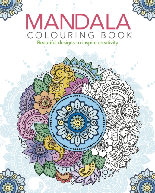 Mandala Colouring Book : Beautiful Designs to Inspire Creativity, Paperback / softback Book