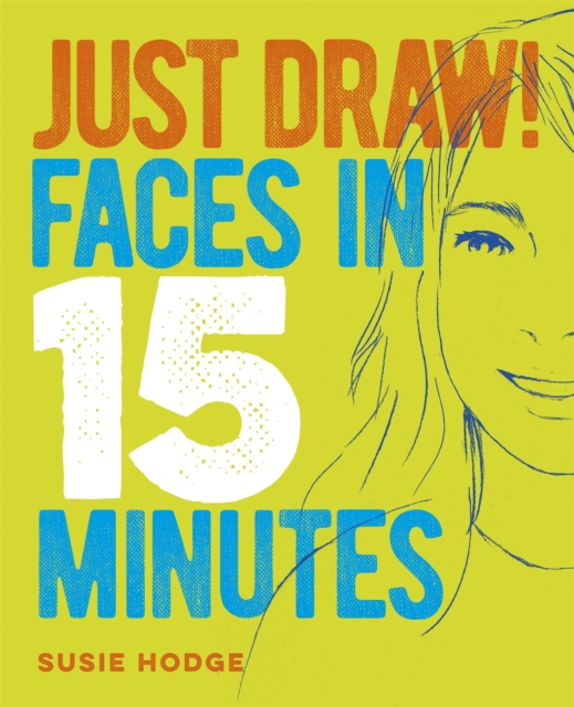 Just Draw! Faces in 15 Minutes, EPUB eBook