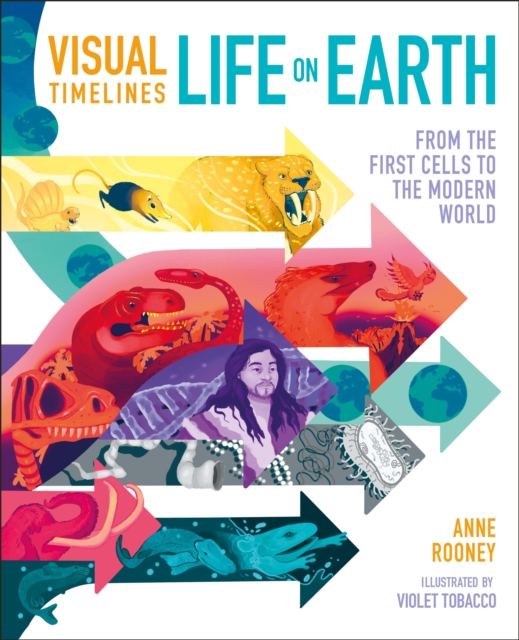 Visual Timelines: Life on Earth : From the First Cells to the Modern World, Hardback Book