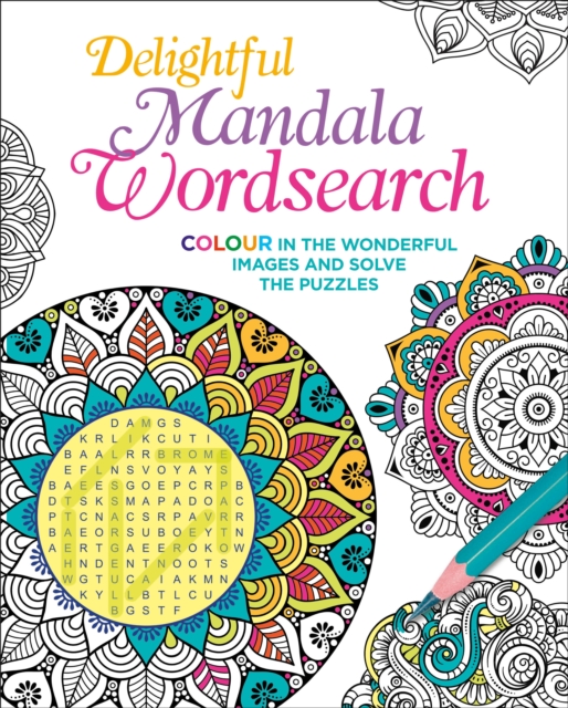 Delightful Mandala Wordsearch : Colour in the wonderful images and solve the puzzles, Paperback / softback Book