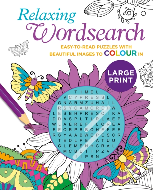 Relaxing Large Print Wordsearch : Easy-to-Read Puzzles with Beautiful Images to Colour In, Paperback / softback Book