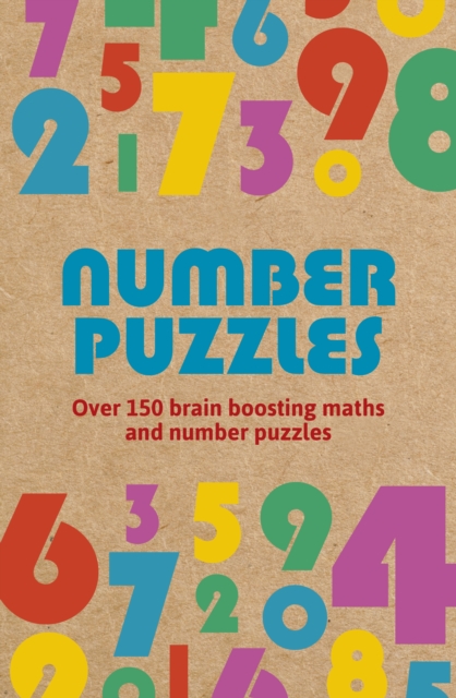 Number Puzzles : Over 150 Brain Boosting Maths and Number Puzzles, Paperback / softback Book