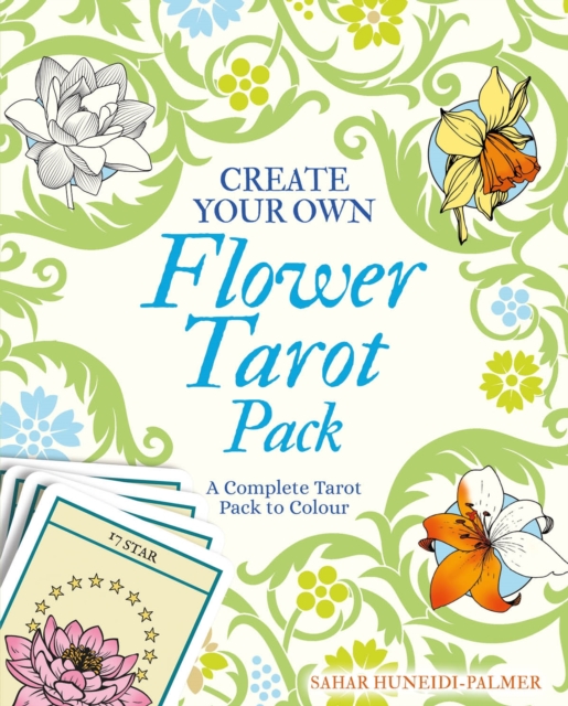 Create Your Own Flower Tarot Pack : A Complete Tarot Pack to Colour, Paperback / softback Book