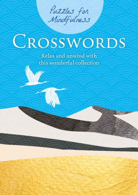 Puzzles for Mindfulness Crosswords : Relax and unwind with this wonderful collection, Paperback / softback Book