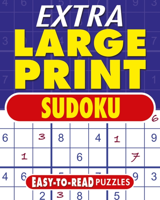 Extra Large Print Sudoku : Easy to Read Puzzles, Paperback / softback Book