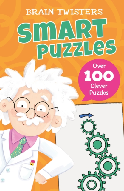 Brain Twisters: Smart Puzzles : Over 80 Clever Puzzles, Paperback / softback Book