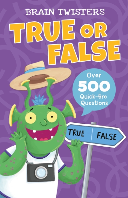 Brain Twisters: True or False : Over 500 Quick-Fire Questions, Paperback / softback Book