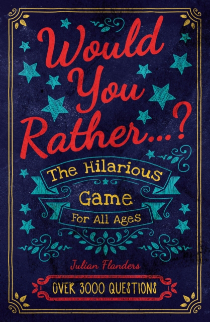Would You Rather...? The Hilarious Game for All Ages : Over 3000 Questions, EPUB eBook