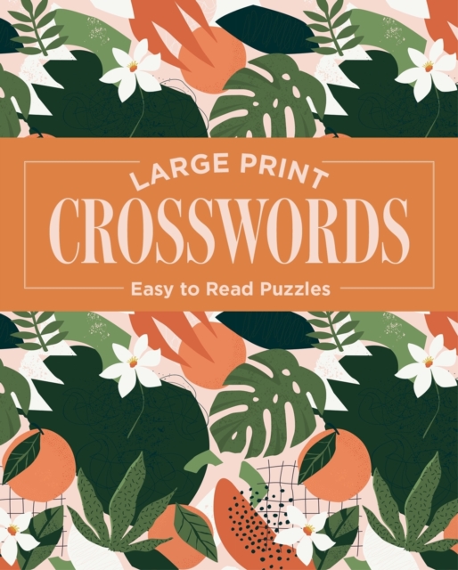 Large Print Crosswords : Easy to Read Puzzles, Paperback / softback Book