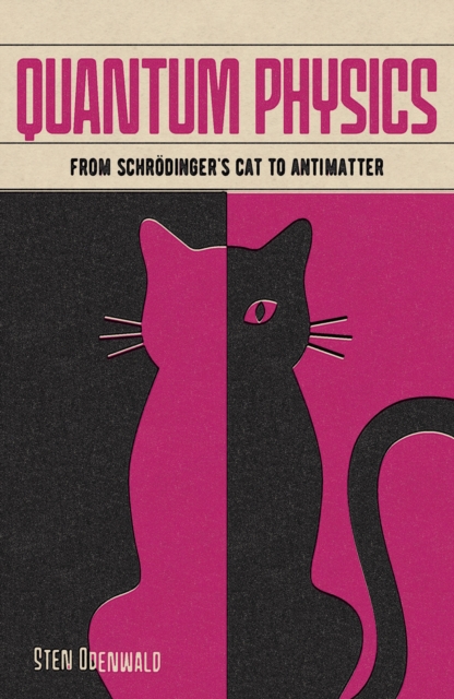 Quantum Physics : From Schrodinger's Cat to Antimatter, EPUB eBook