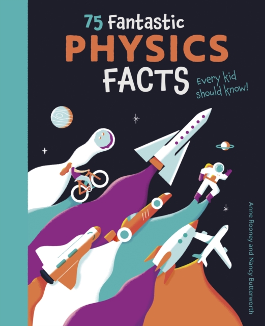 75 Fantastic Physics Facts Every Kid Should Know!, Paperback / softback Book