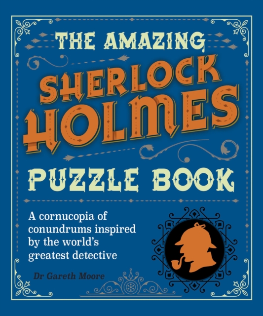 The Amazing Sherlock Holmes Puzzle Book : A cornucopia of conundrums inspired by the world's greatest detective, EPUB eBook