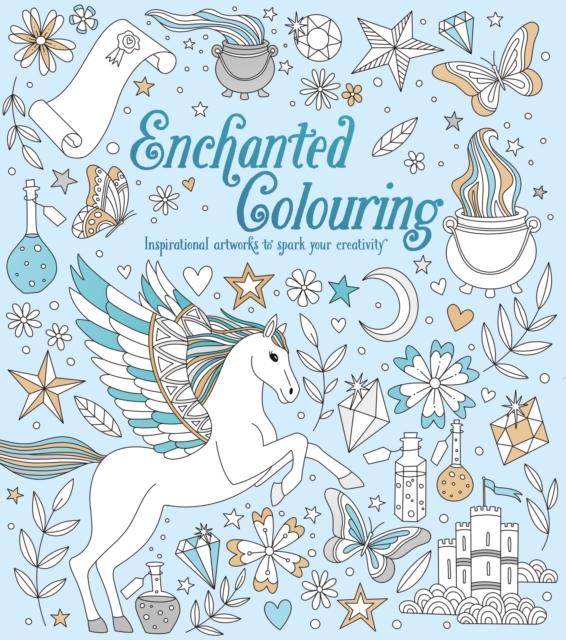 Enchanted Colouring : Inspirational Artworks to Spark Your Creativity, Paperback / softback Book