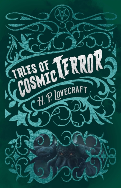 H. P. Lovecraft's Tales of Cosmic Terror, Hardback Book