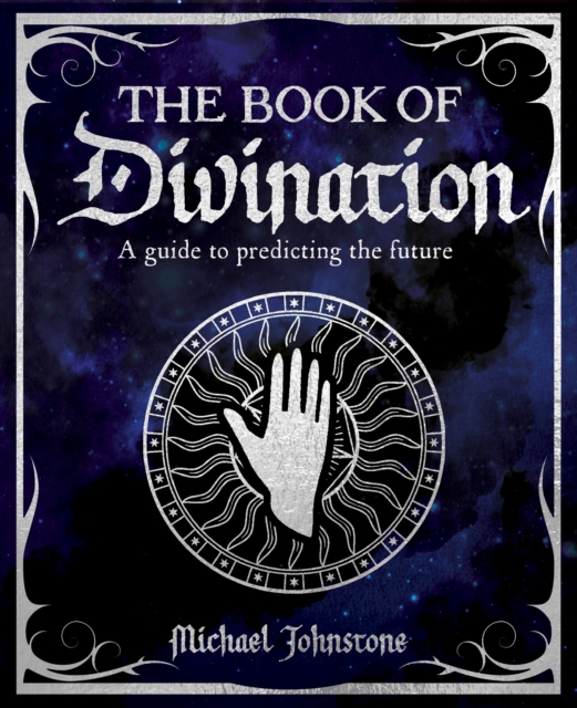The Book of Divination : A Guide to Predicting the Future, Paperback / softback Book