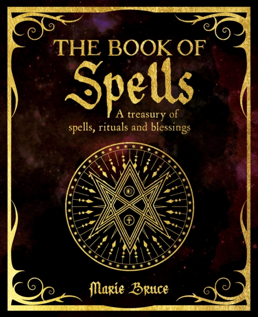 The Book of Spells : A Treasury of Spells, Rituals and Blessings, Paperback / softback Book