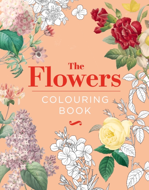The Flowers Colouring Book : Hardback Gift Edition, Hardback Book