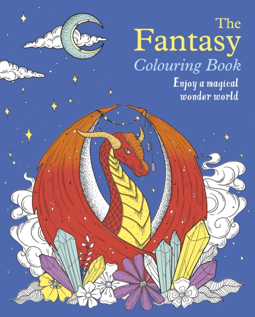 The Fantasy Colouring Book : Enjoy a Magical Wonder World, Paperback / softback Book