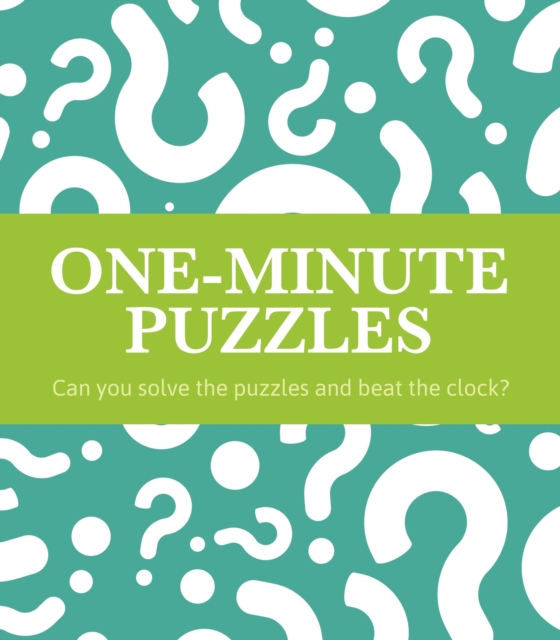 One-Minute Puzzles : Can you solve the puzzles and beat the clock?, Paperback / softback Book