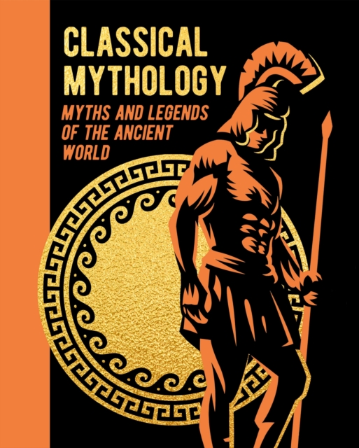 Classical Mythology : Myths and Legends of the Ancient World, Hardback Book