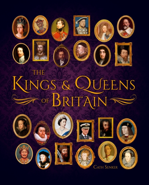 The Kings & Queens of Britain, Hardback Book