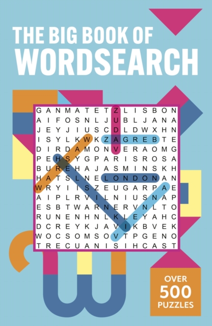 The Big Book of Wordsearch : Over 500 Puzzles!, Paperback / softback Book